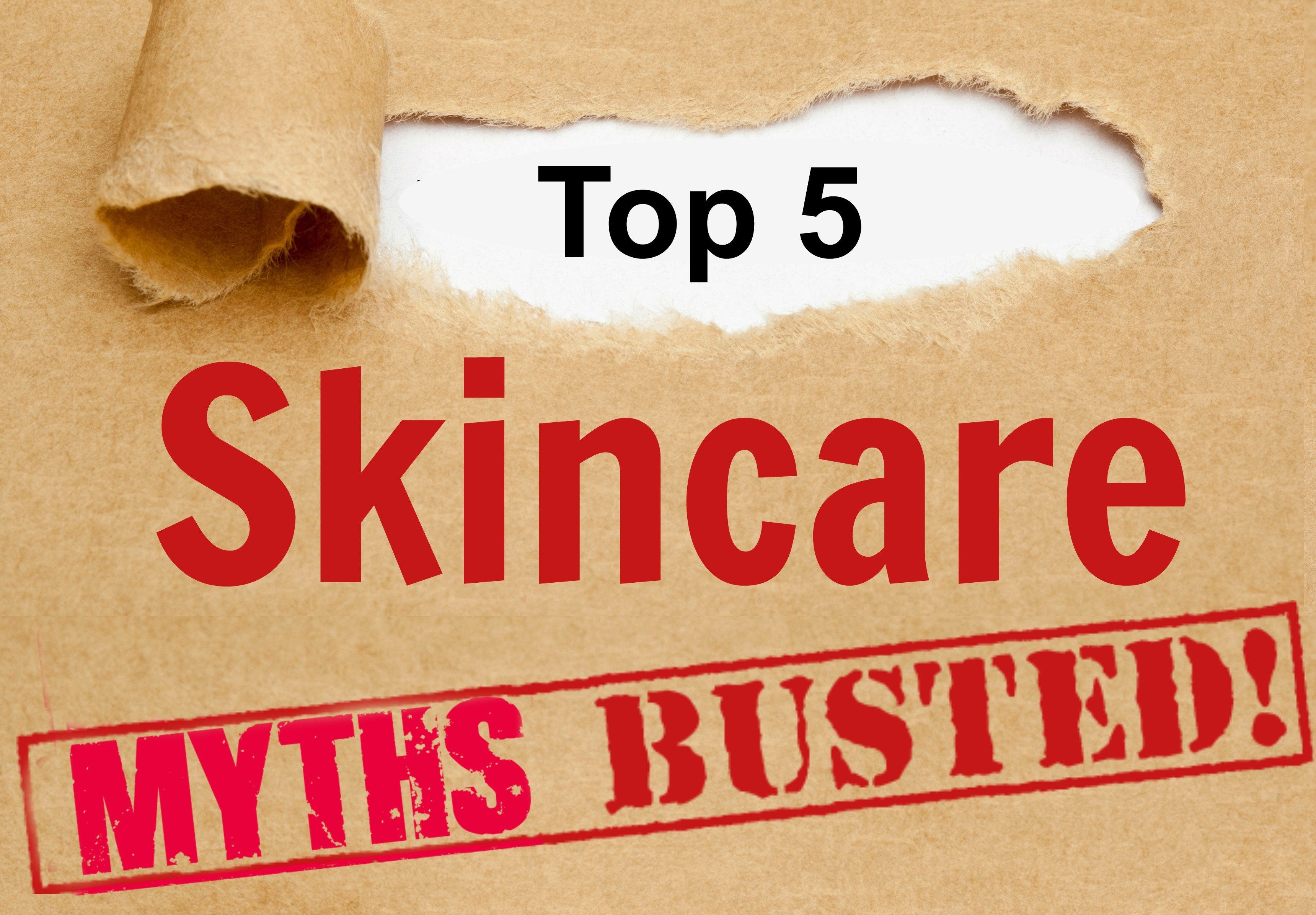 Top 5 Skincare Myths Busted