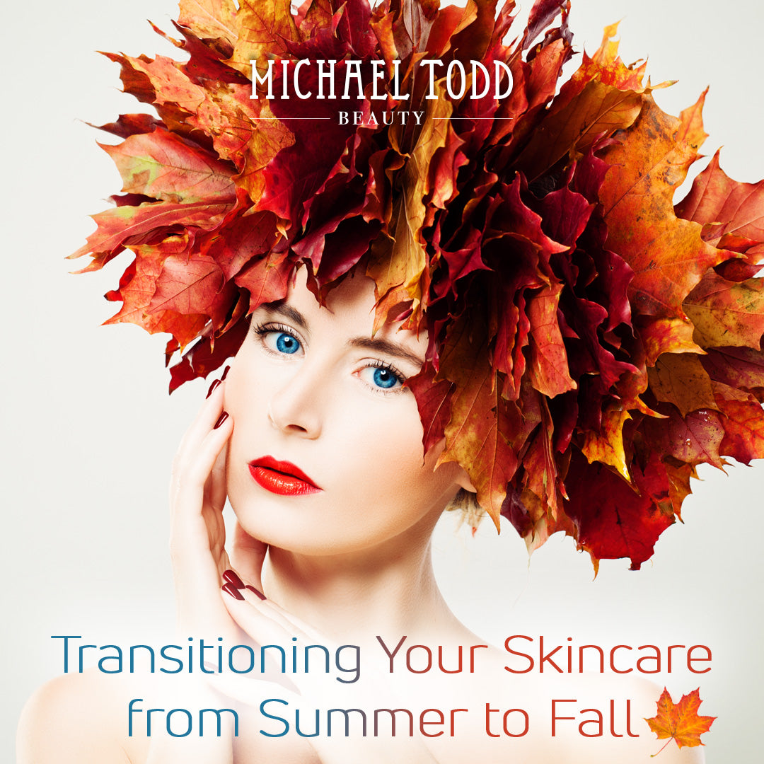 Tips To Transitioning Your Skin From Summer To Fall From Michael Todd Beauty